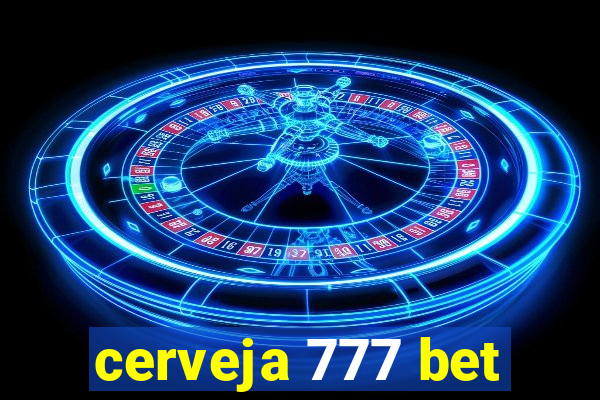 cerveja 777 bet